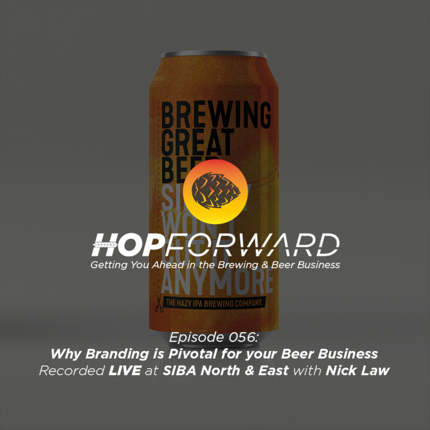 Why Branding is Pivotal to Your Brewery and Beer Business [LIVE with Nick Law at SIBA's North & East 2020 Meeting)