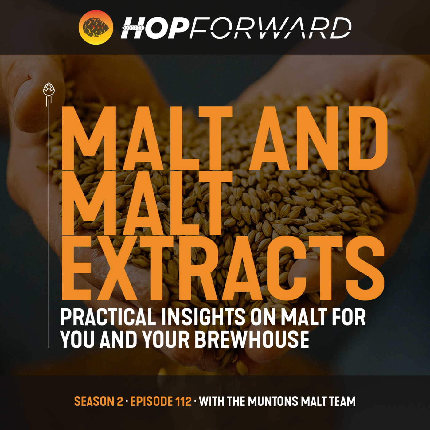 Episode 112: Malt & Malt Extracts: Practical Insights for You and Your Brewhouse [with the Muntons Malt team]