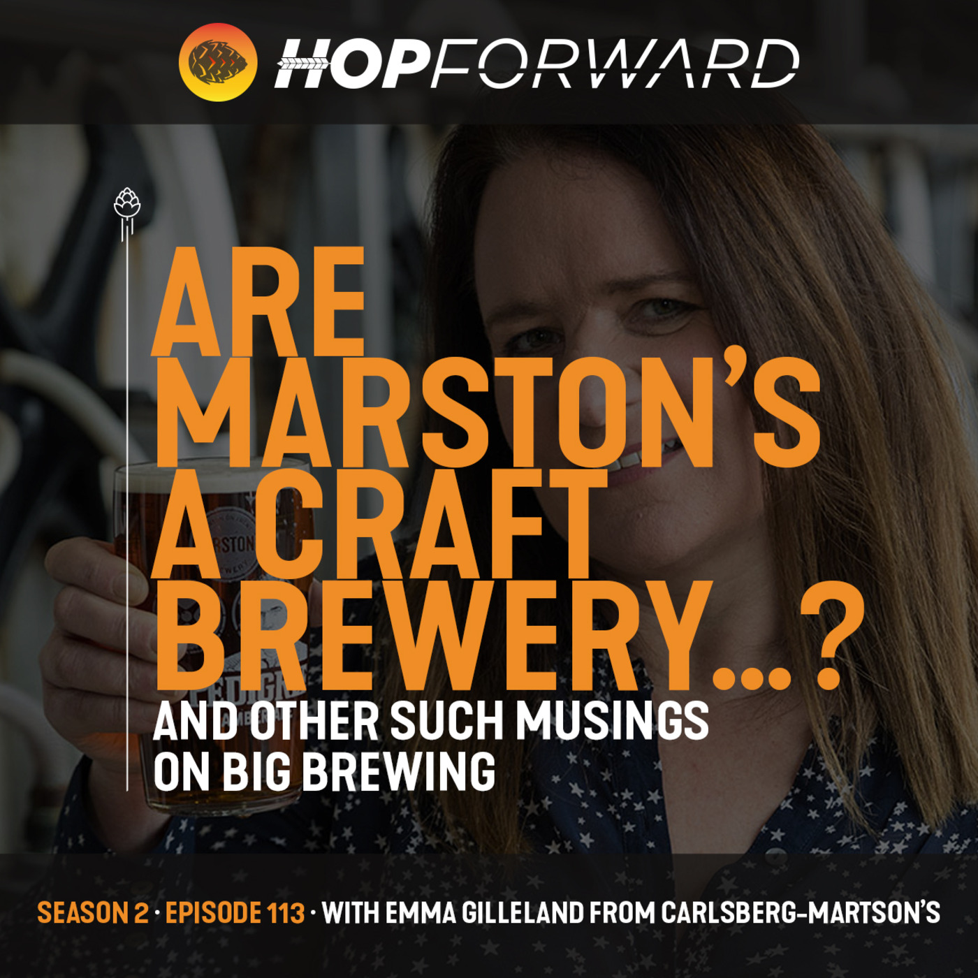 Episode 113: Are Marston's a Craft Brewery...? (and other such musings) [Brewing on a Big Scale with Emma-Gilleland]