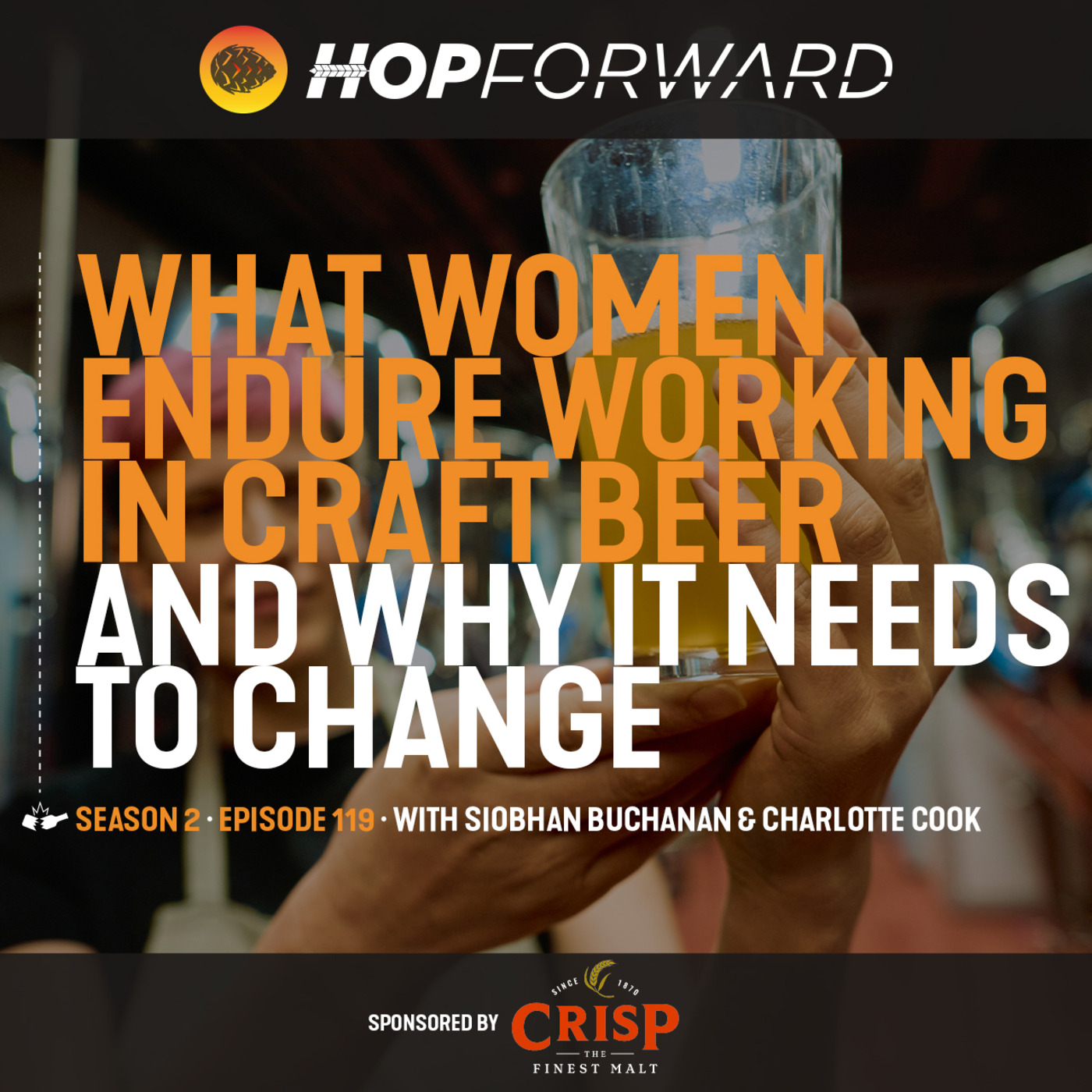 Episode 119: What Women Endure Working in Craft Beer and Why It Needs to Change [with Siobhan Buchanan & Charlotte Cook]