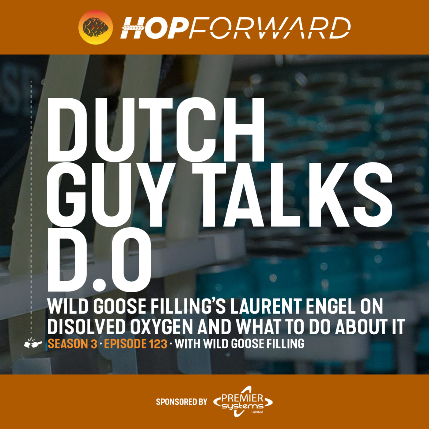 Episode 123: Dutch Guy Talks D.O [with Wild Goose Filling Business Development Manager, Laurent Engel]