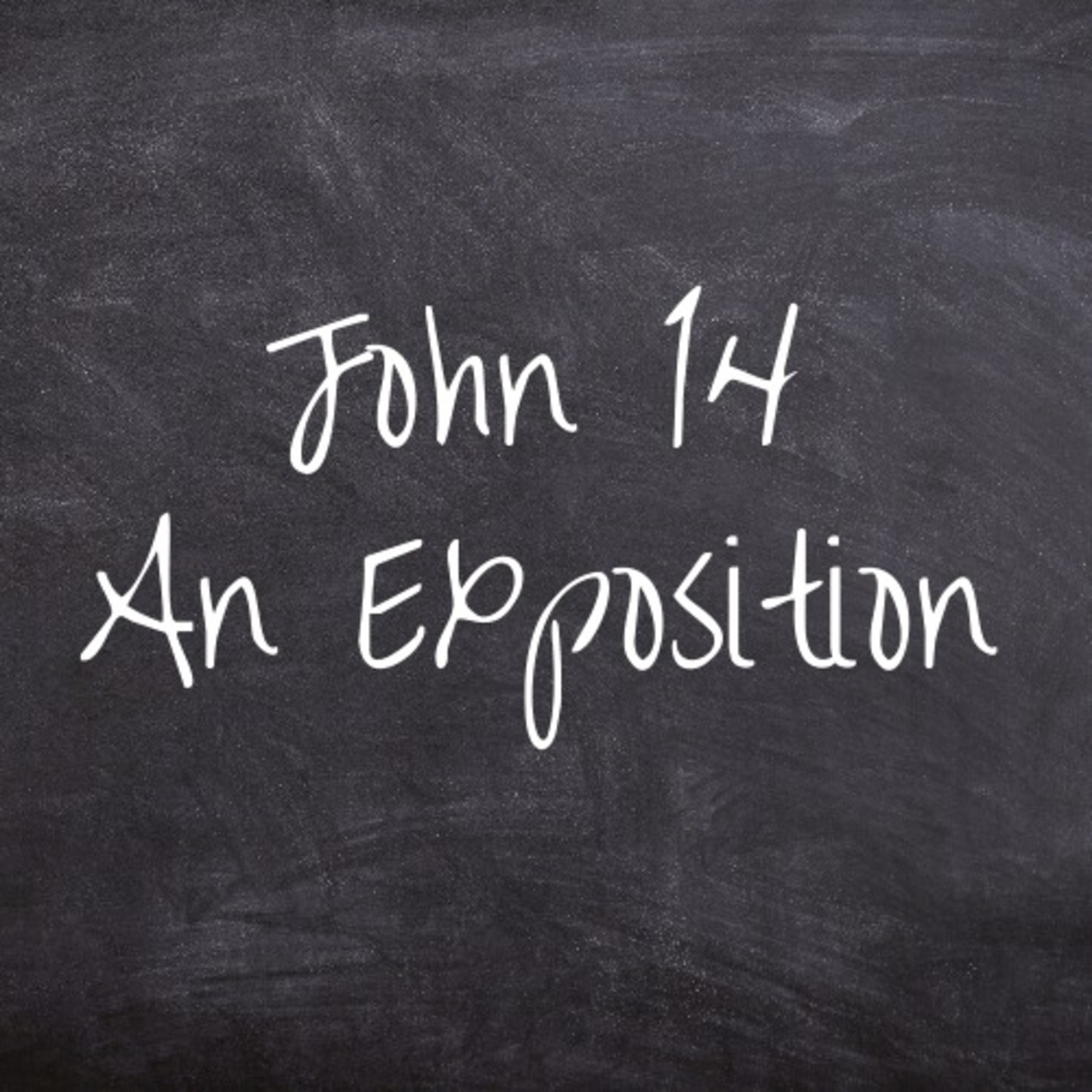 John 14 - An Exposition episode artwork