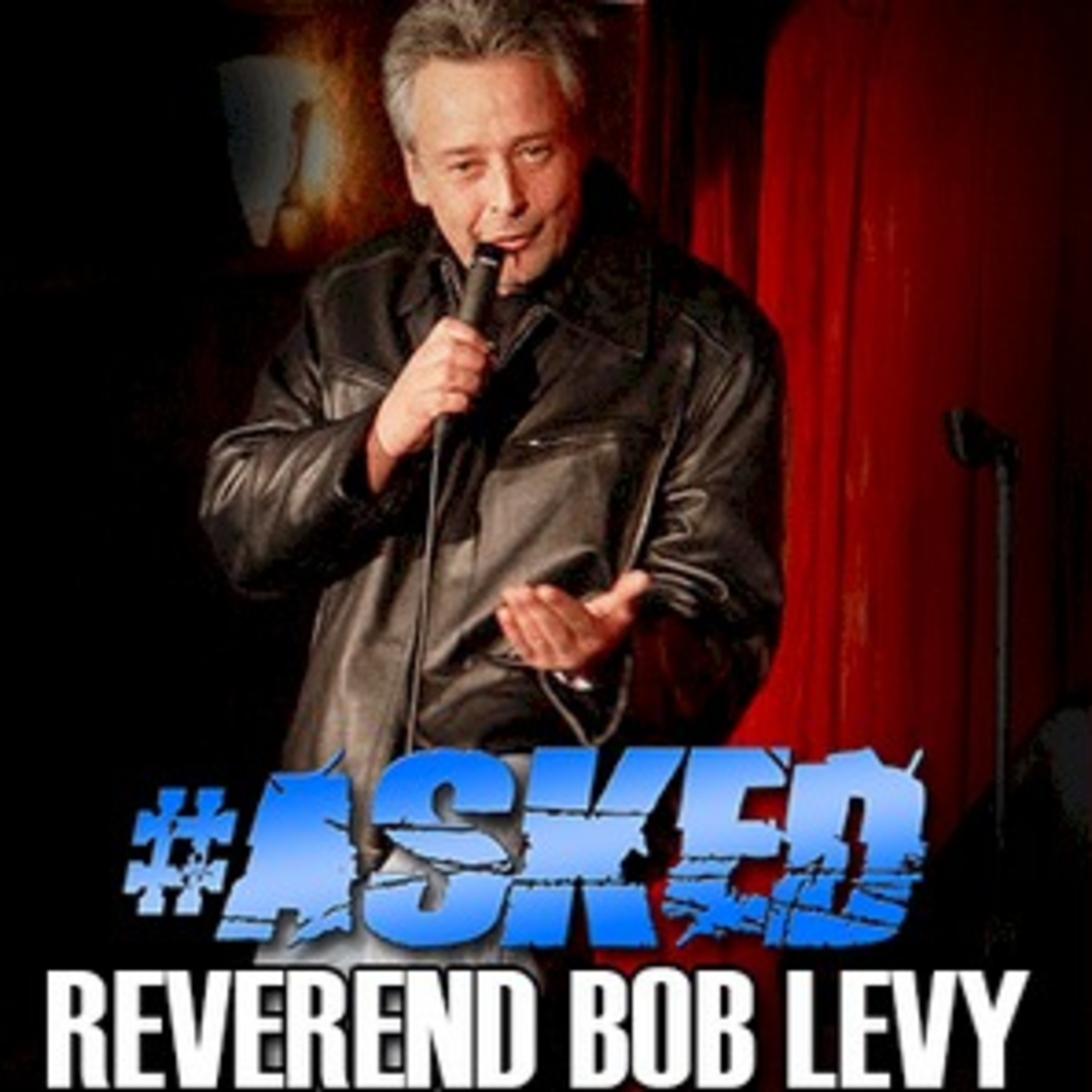 Asked #170 w/Reverend Bob Levy! episode artwork