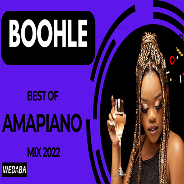 Boohle Best of Amapiano Mix 2022 Miex by Dj aba Free Podcasts