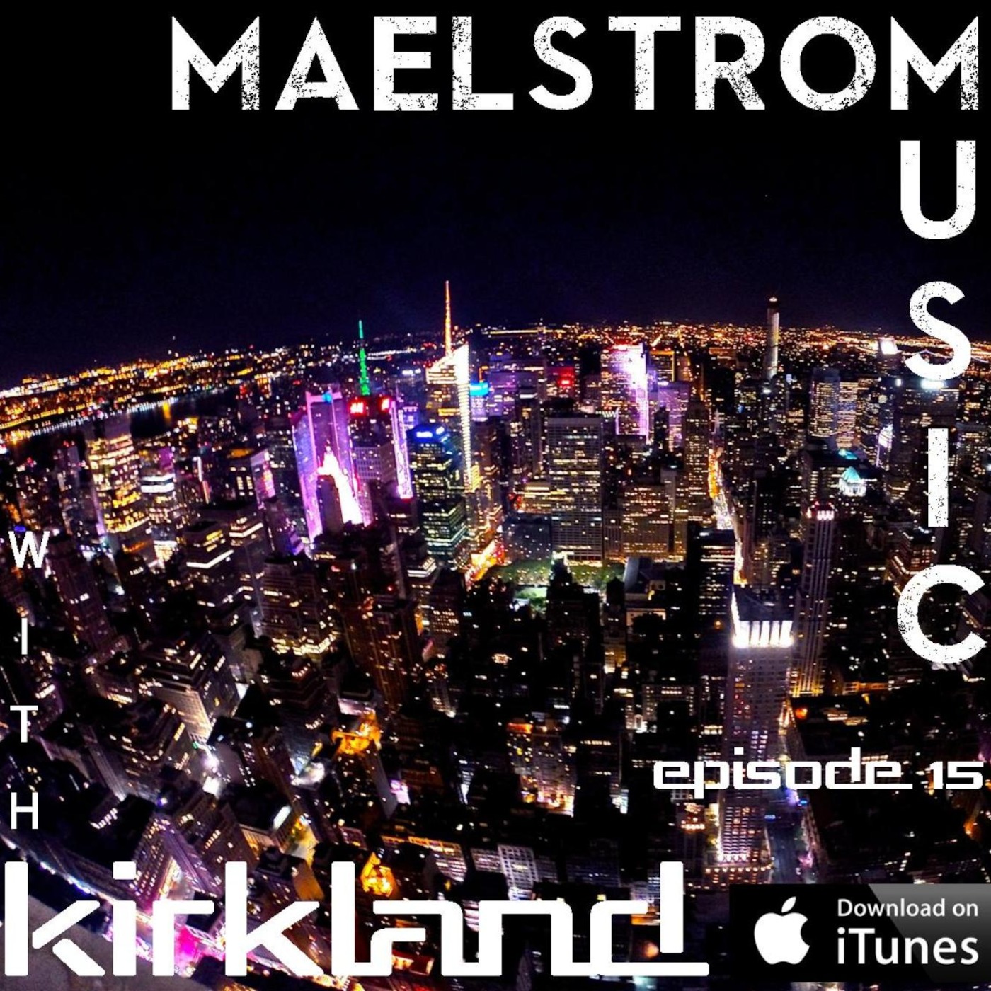 Maelstrom Music Episode 015