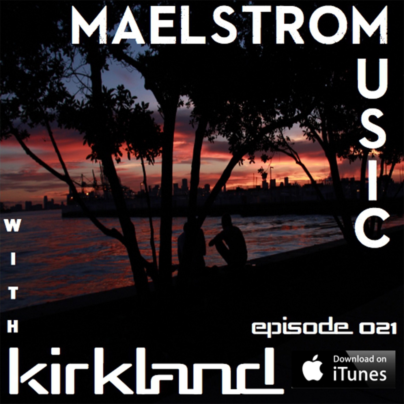 Maelstrom Music Episode 021
