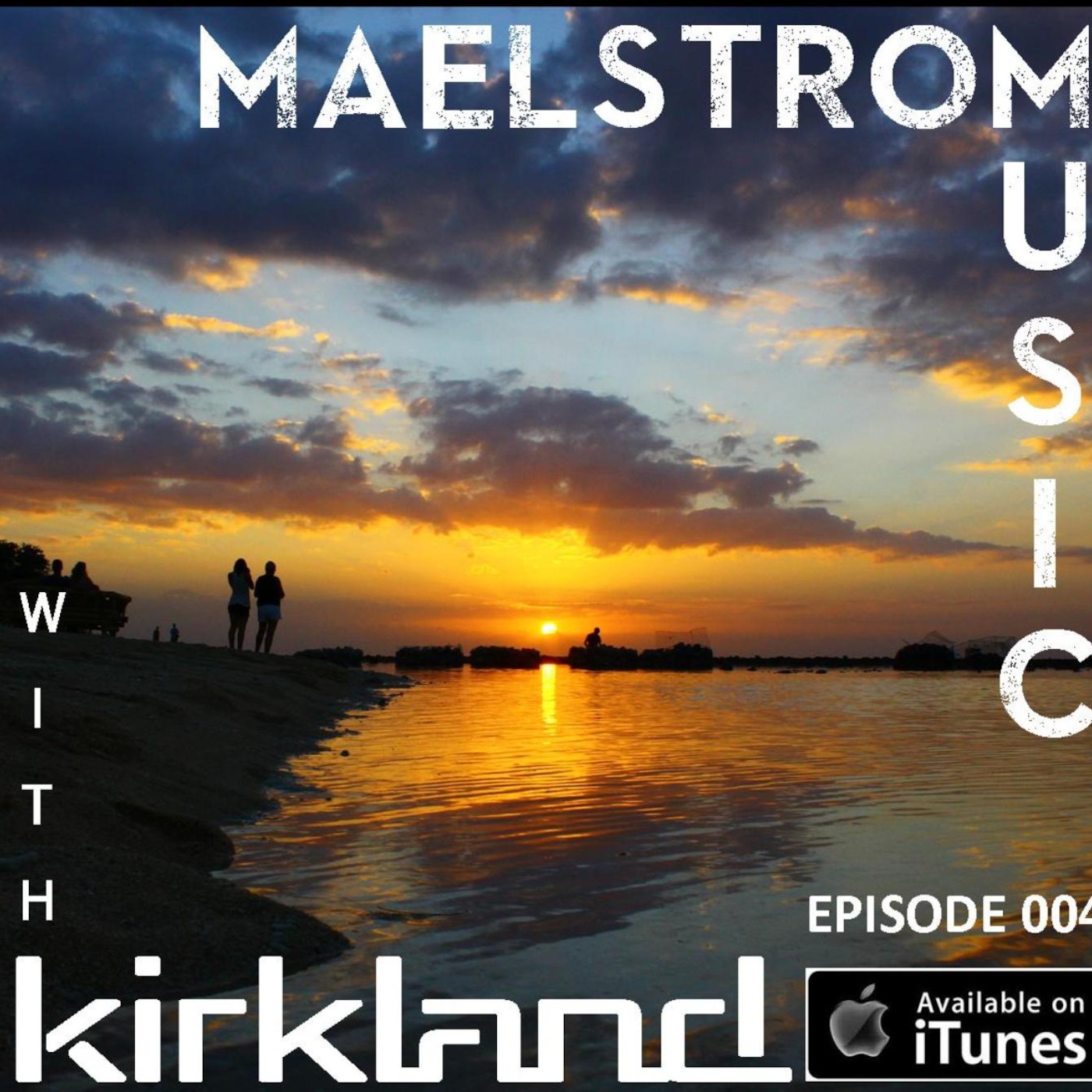 Maelstrom Music Episode 004
