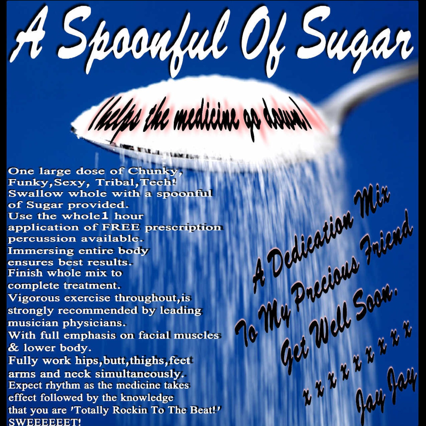 A Spoonful of Sugar - (helps the medicine go down) - A Dedication to Jaxz