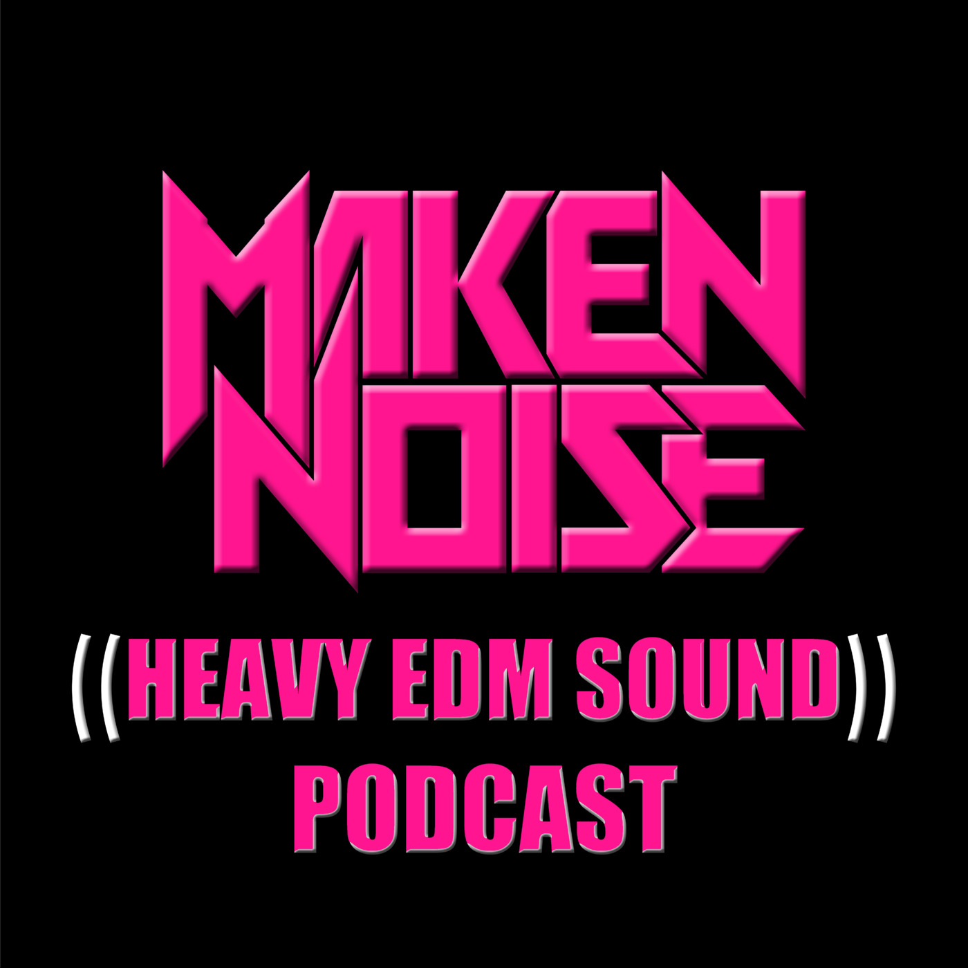 Maken Noise\'s ((RADIO)) Podcast