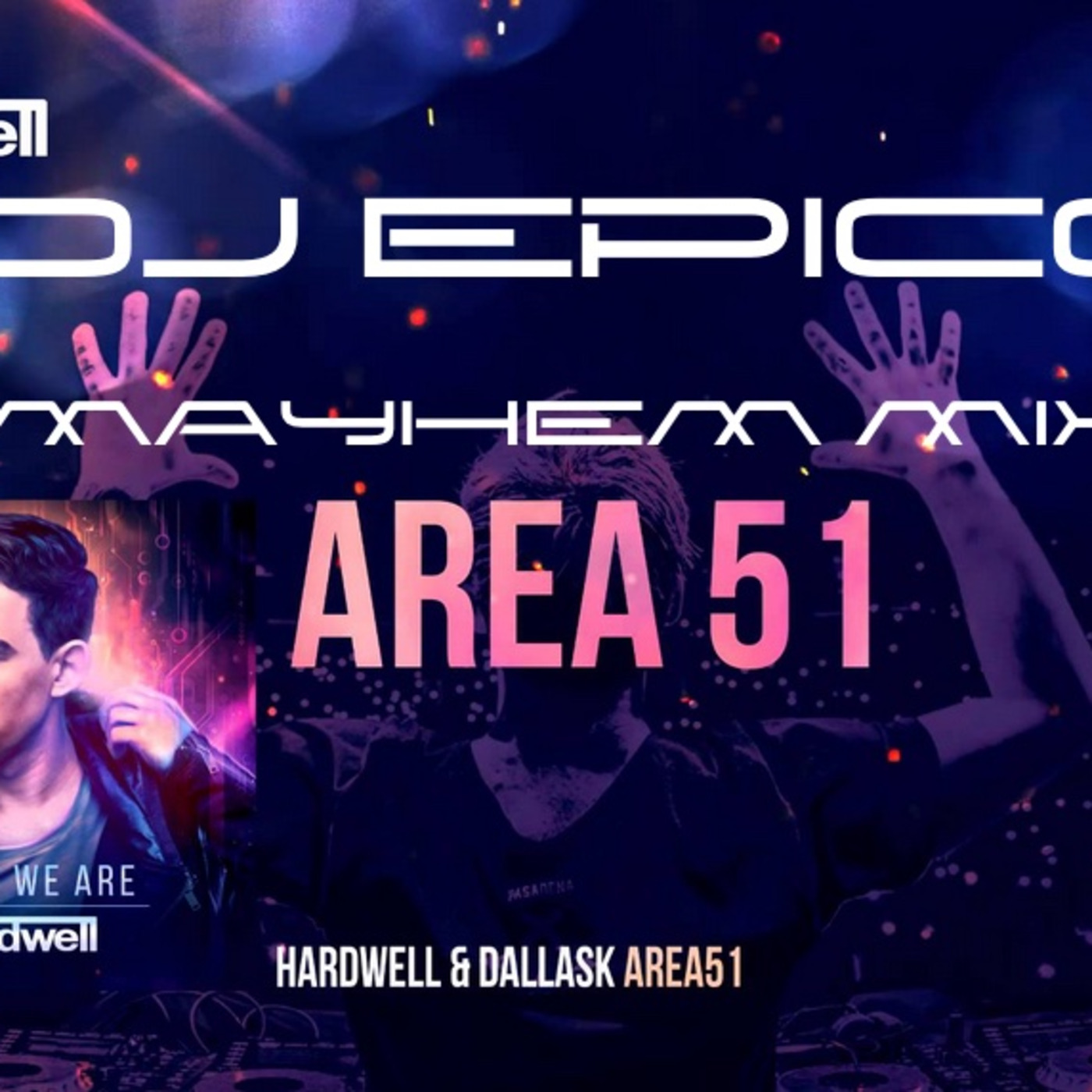 HARDWELL & DALLASK - AREA51 (EPICC MASHUP)