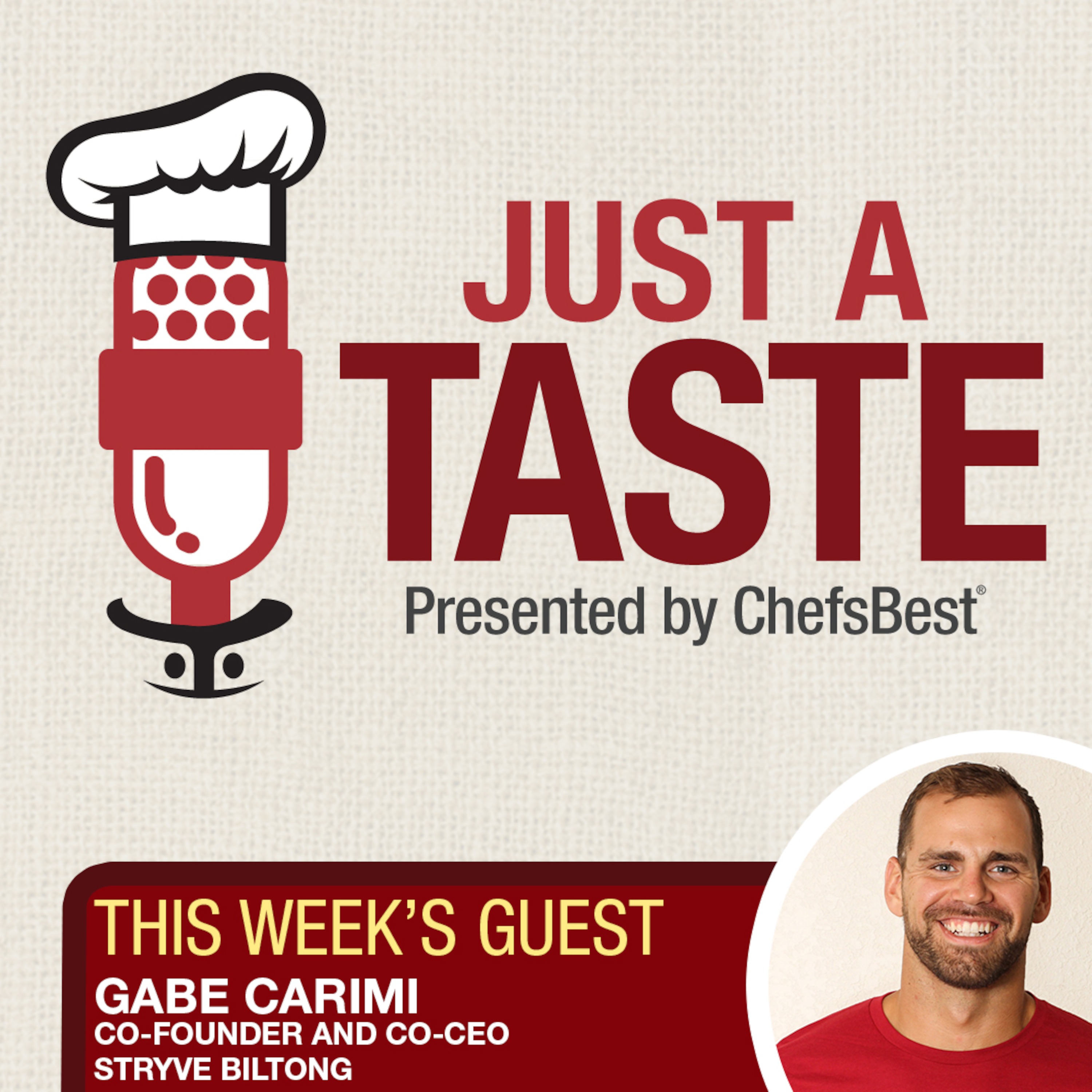 Just a Taste - Episode 45: Gabe Carimi of Stryve