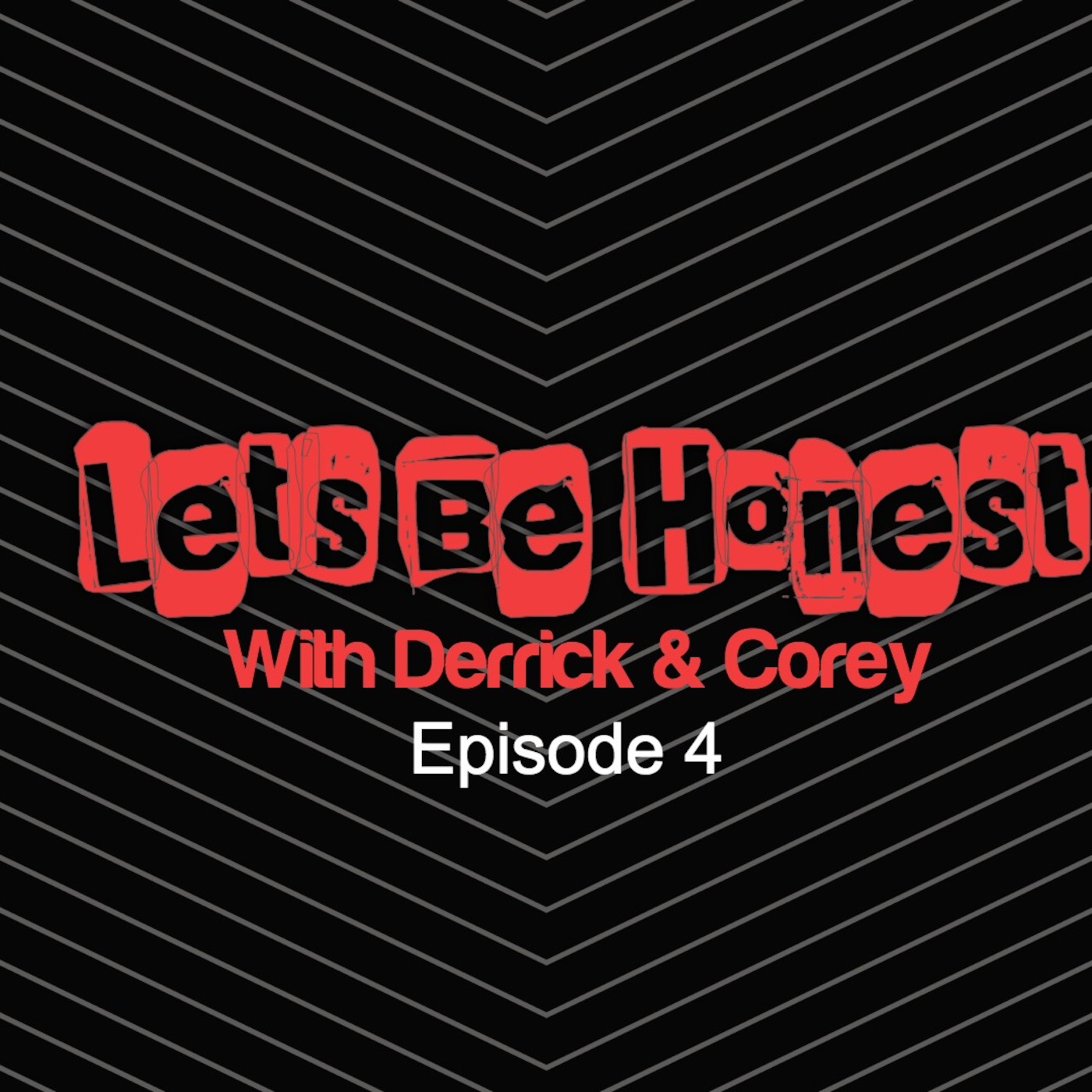 Let\'s Be Honest With Derrick & Corey