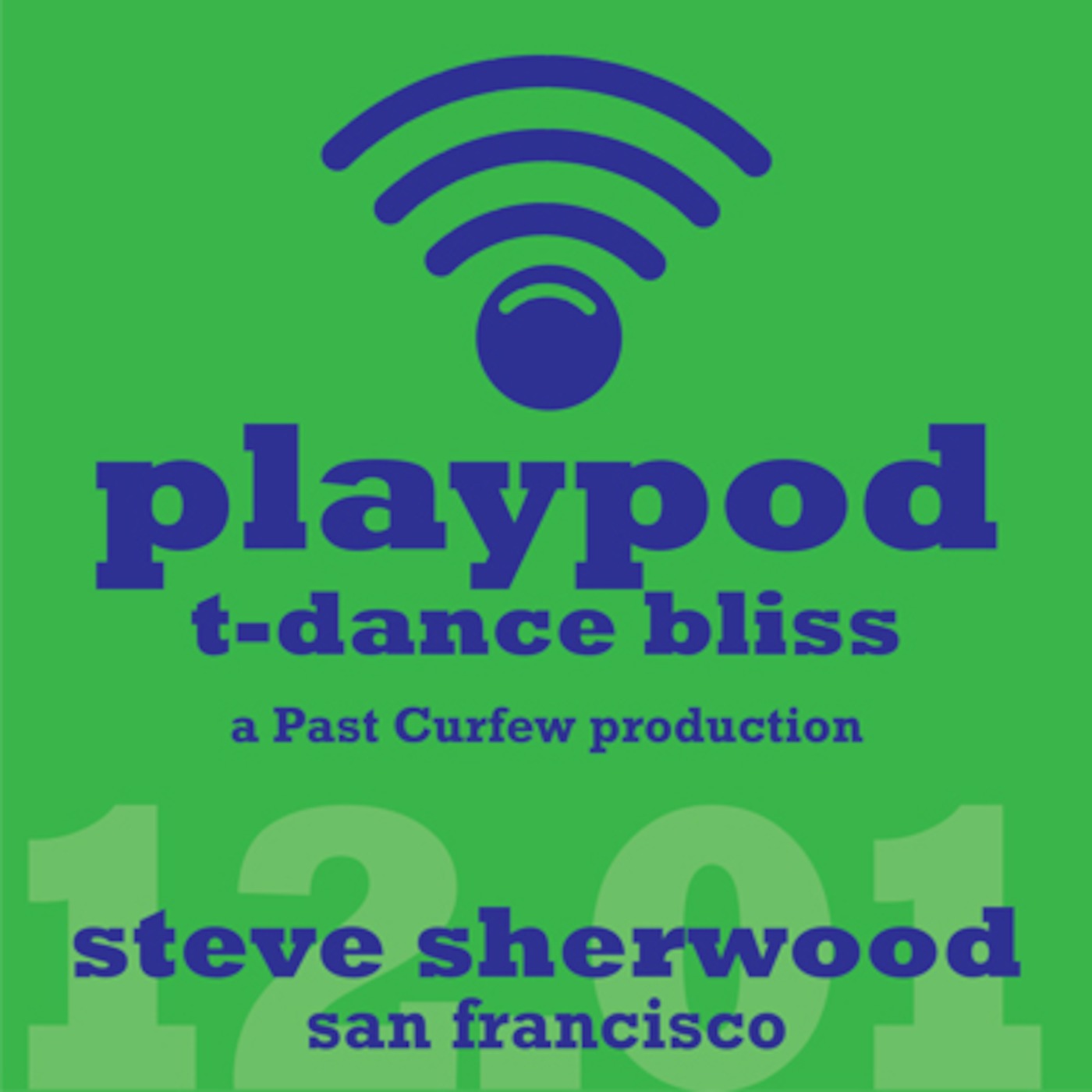 PLAYPOD 12.01 - DJ Steve Sherwood - T-Dance Ministry