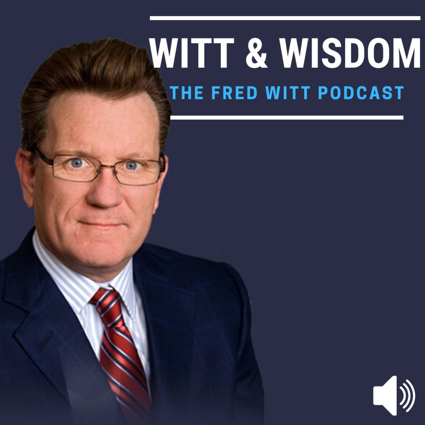 Witt & Wisdom: The Fred Witt Podcast