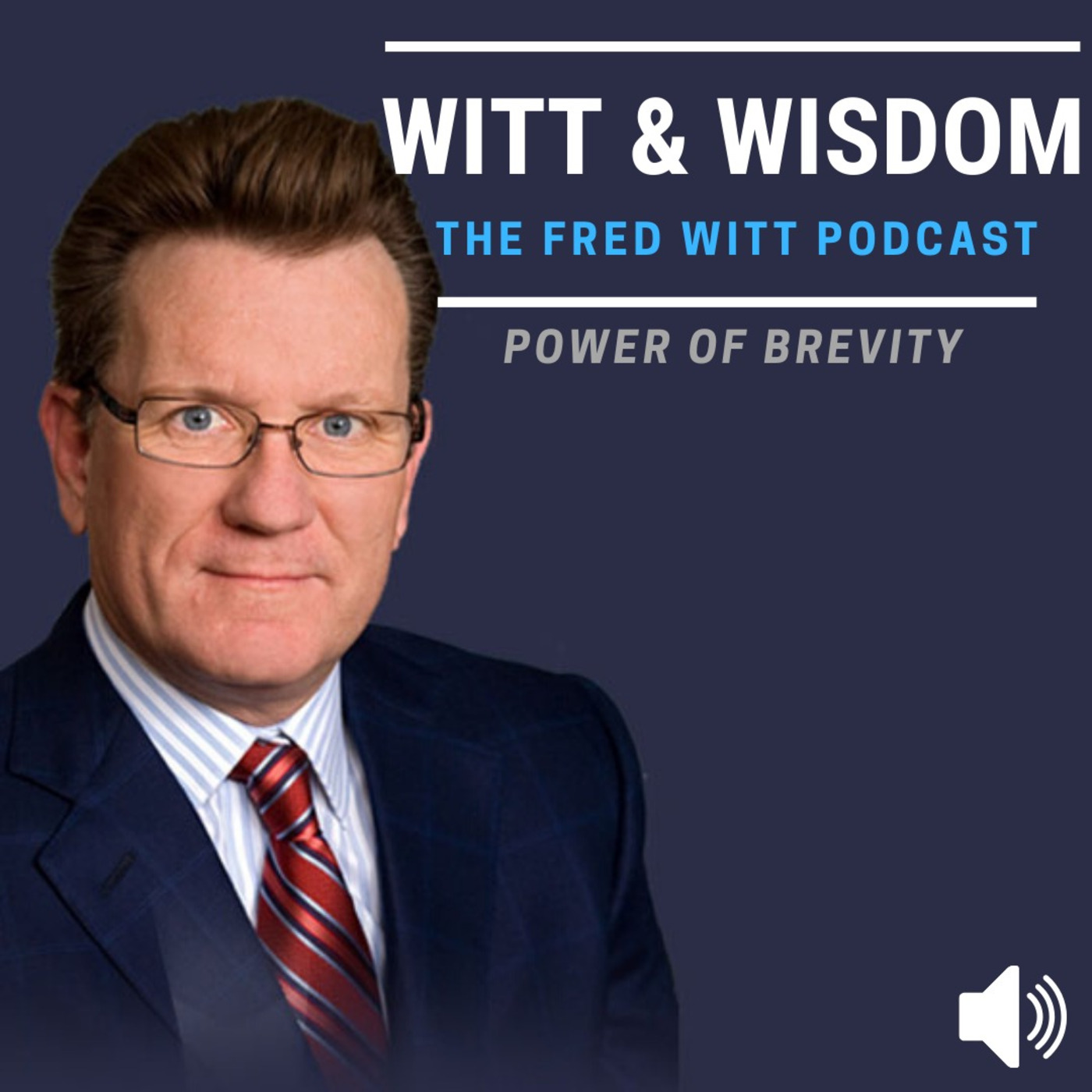 Witt & Wisdom: The Fred Witt Podcast