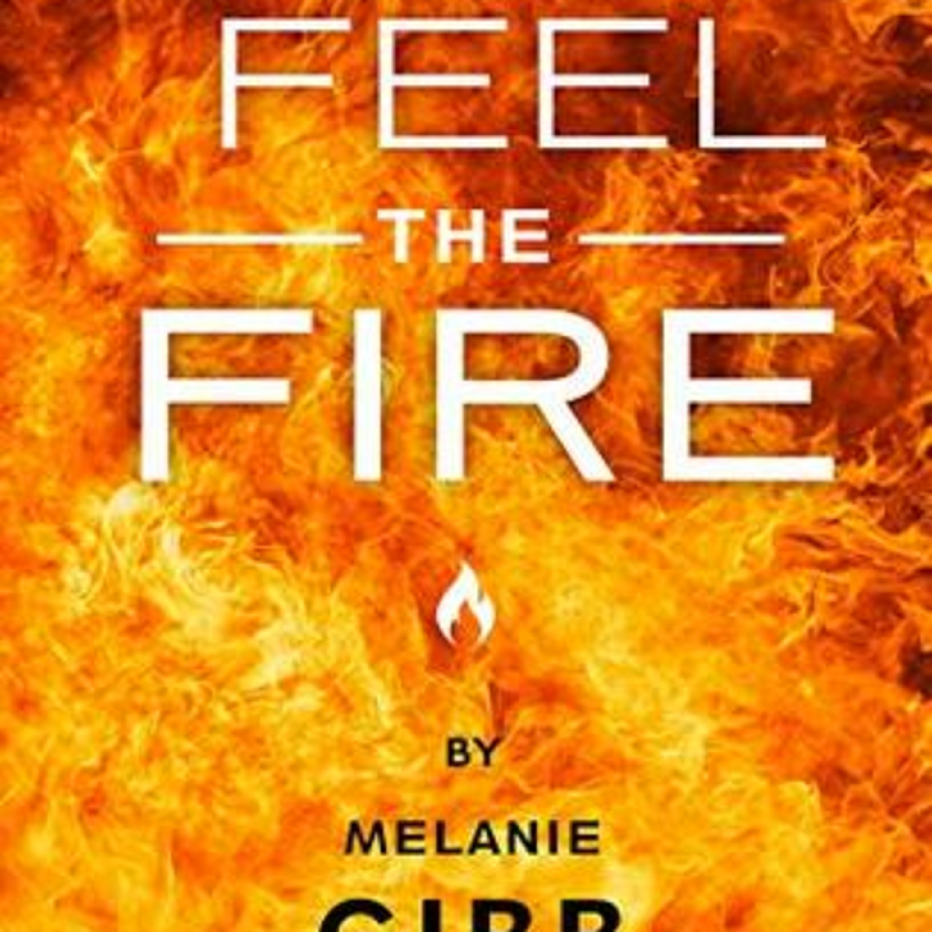 1 Feel the Fire ~ Seeking & Finding Sweet Jesus