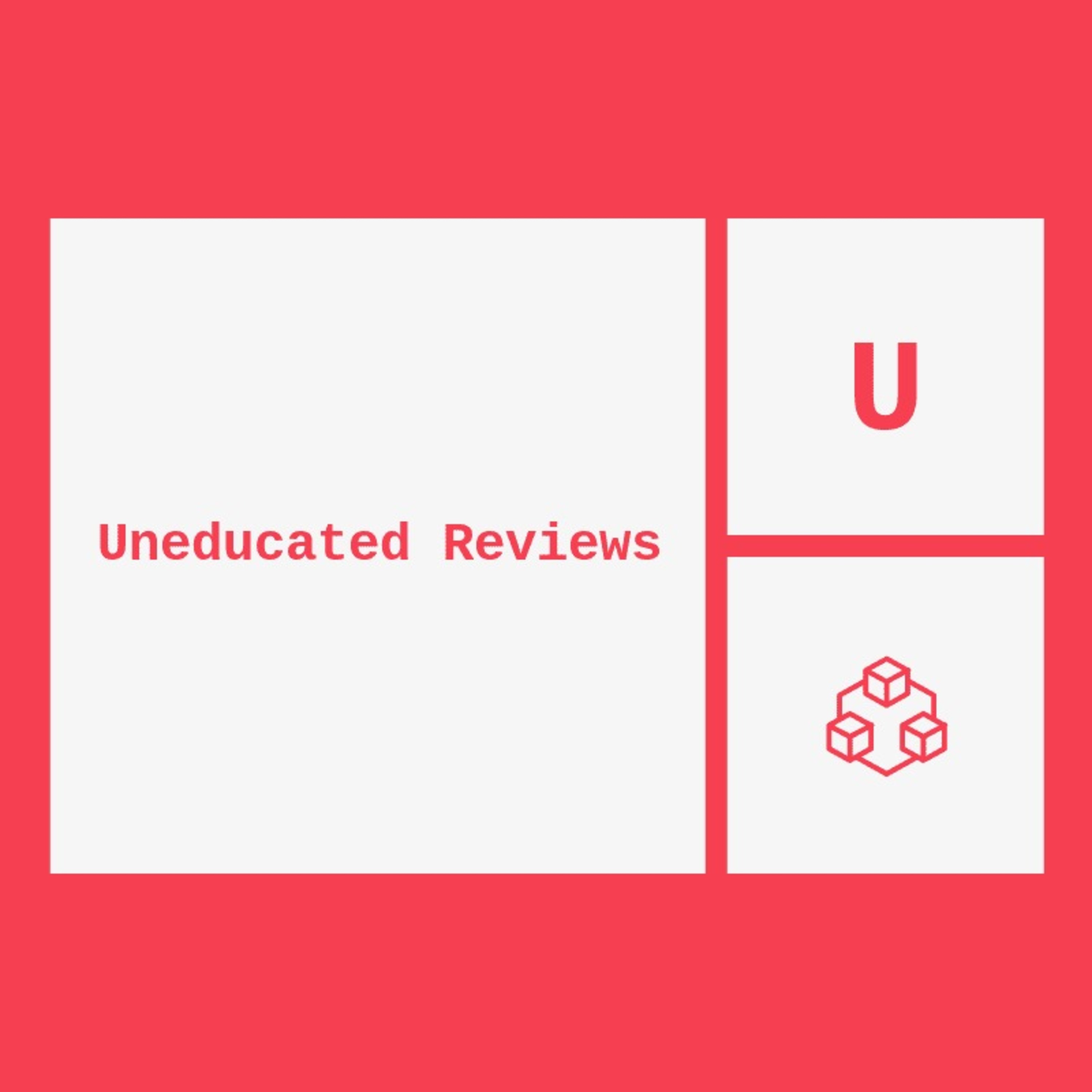 Uneducated Reviews