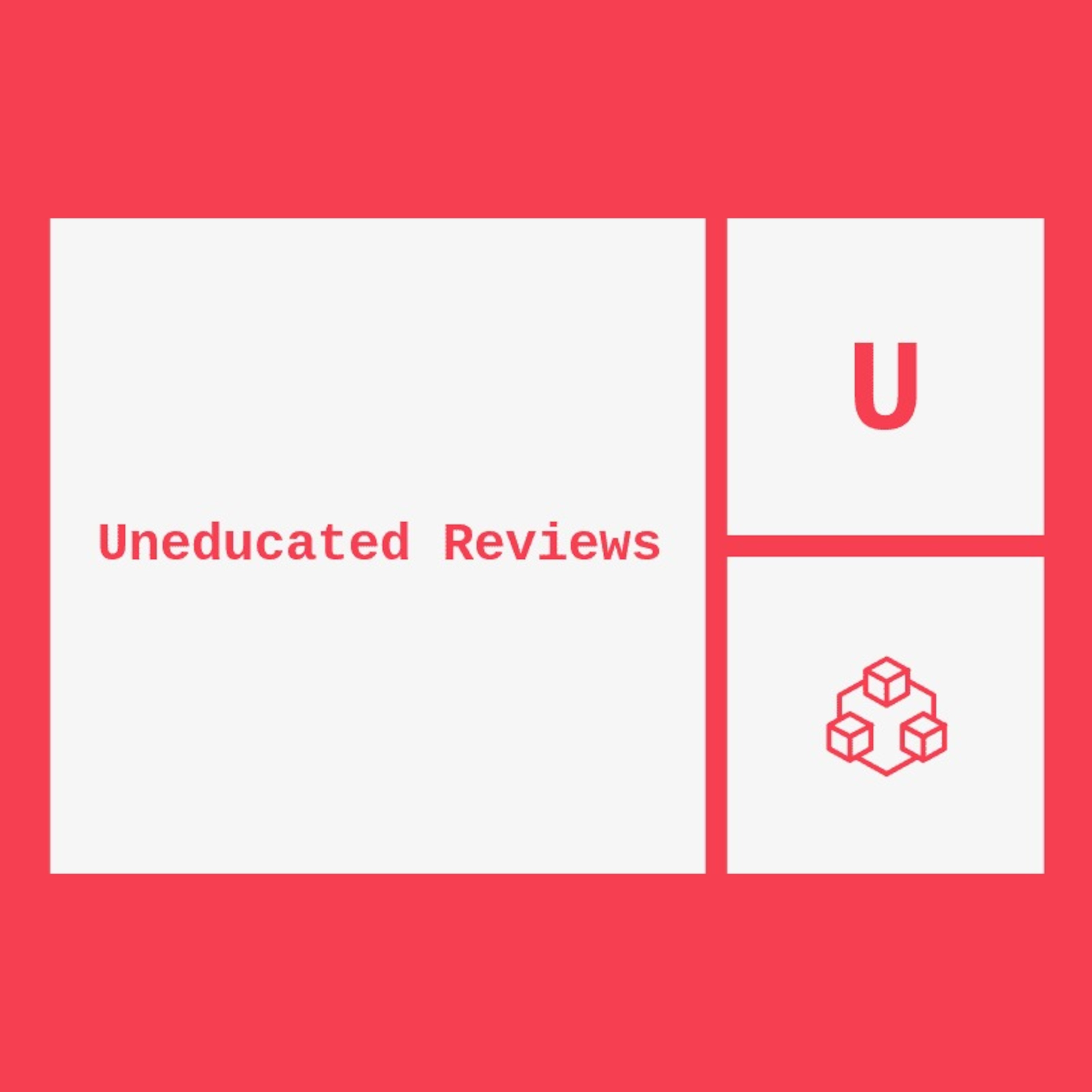 Uneducated Reviews