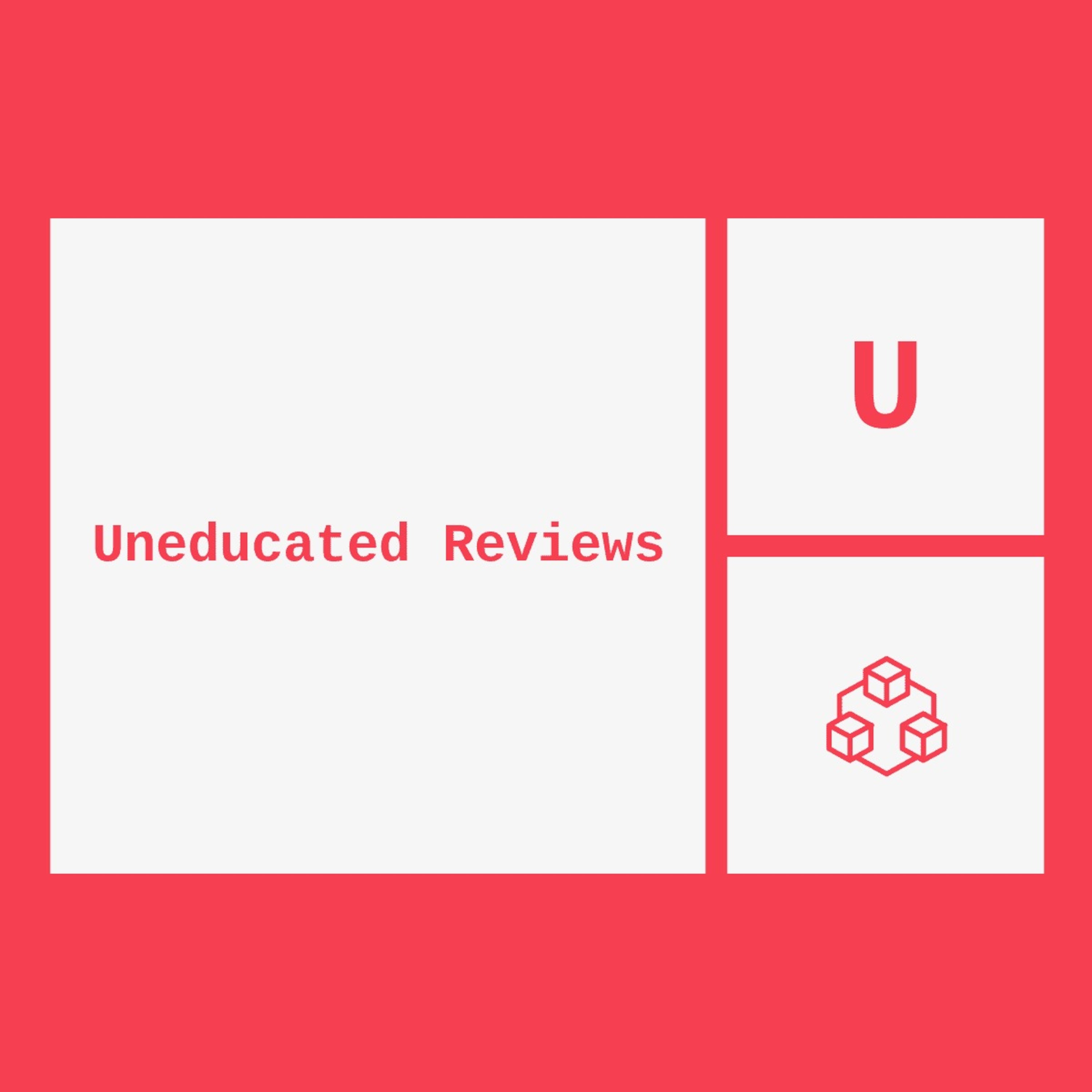 Uneducated Reviews