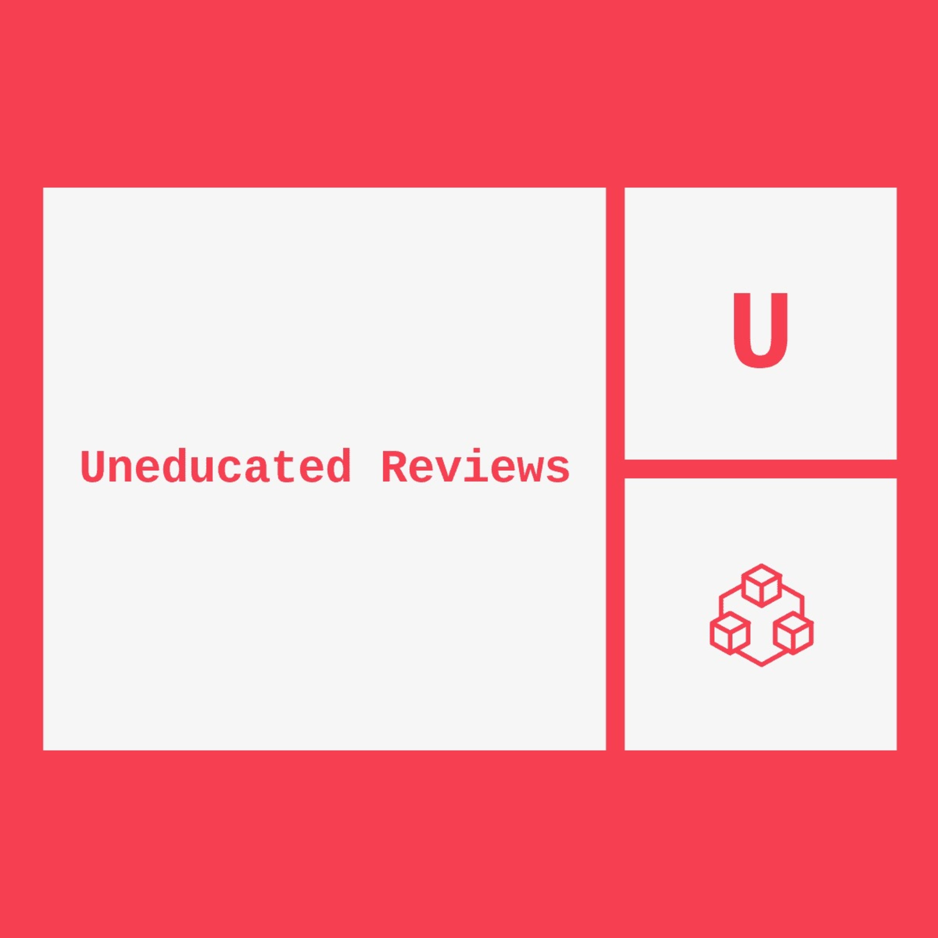 Uneducated Reviews