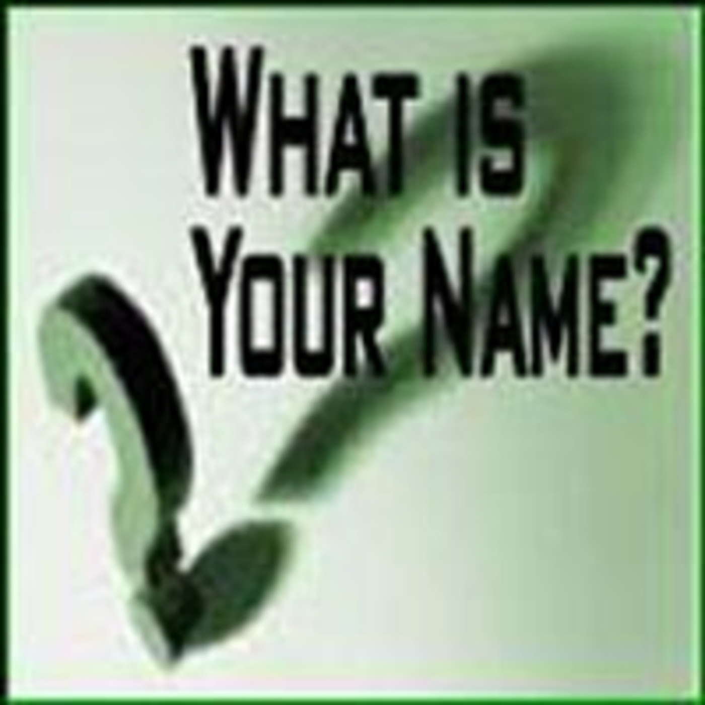 What is Your Name?