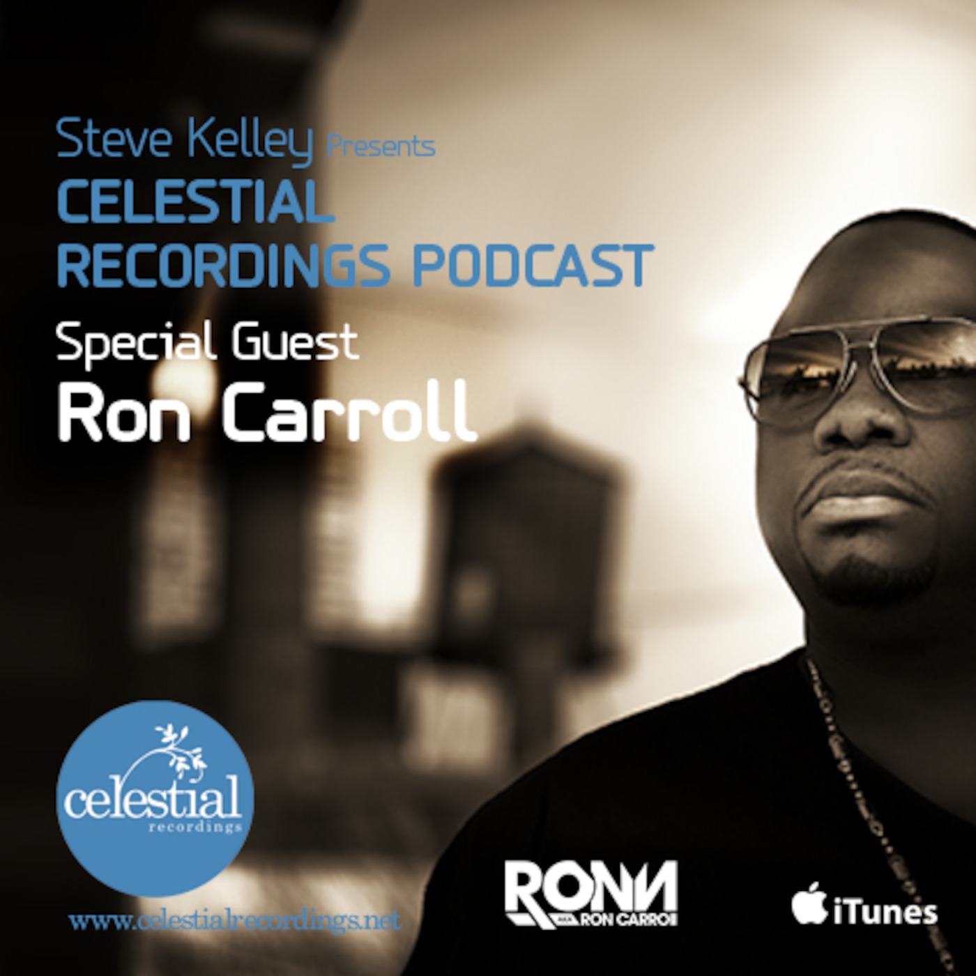 CEL2 - Steve Kelley Presents Celestial Recordings Podcast - Special Guest Mix Ron Carroll