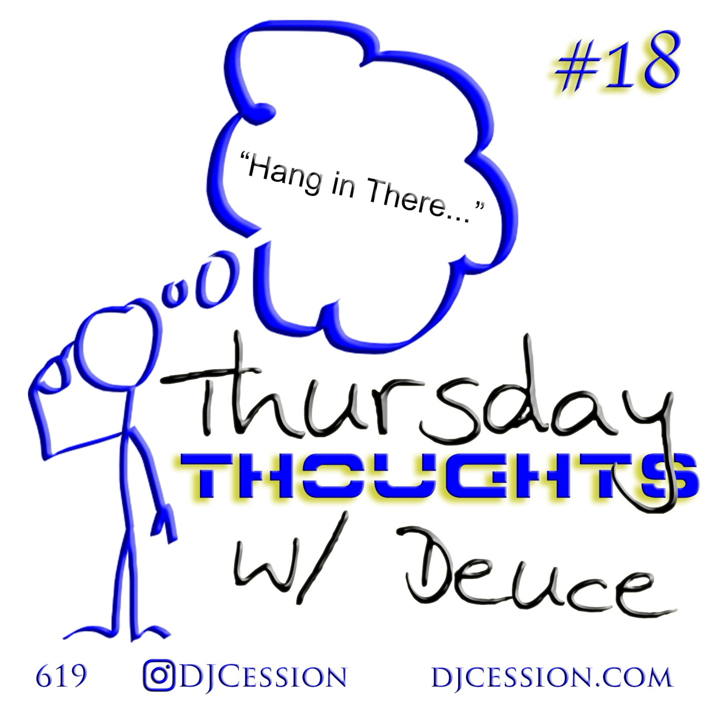 Ces and the City PODCAST 179::: Thursday Thoughts w/ Deuce18 “Hang in There…”