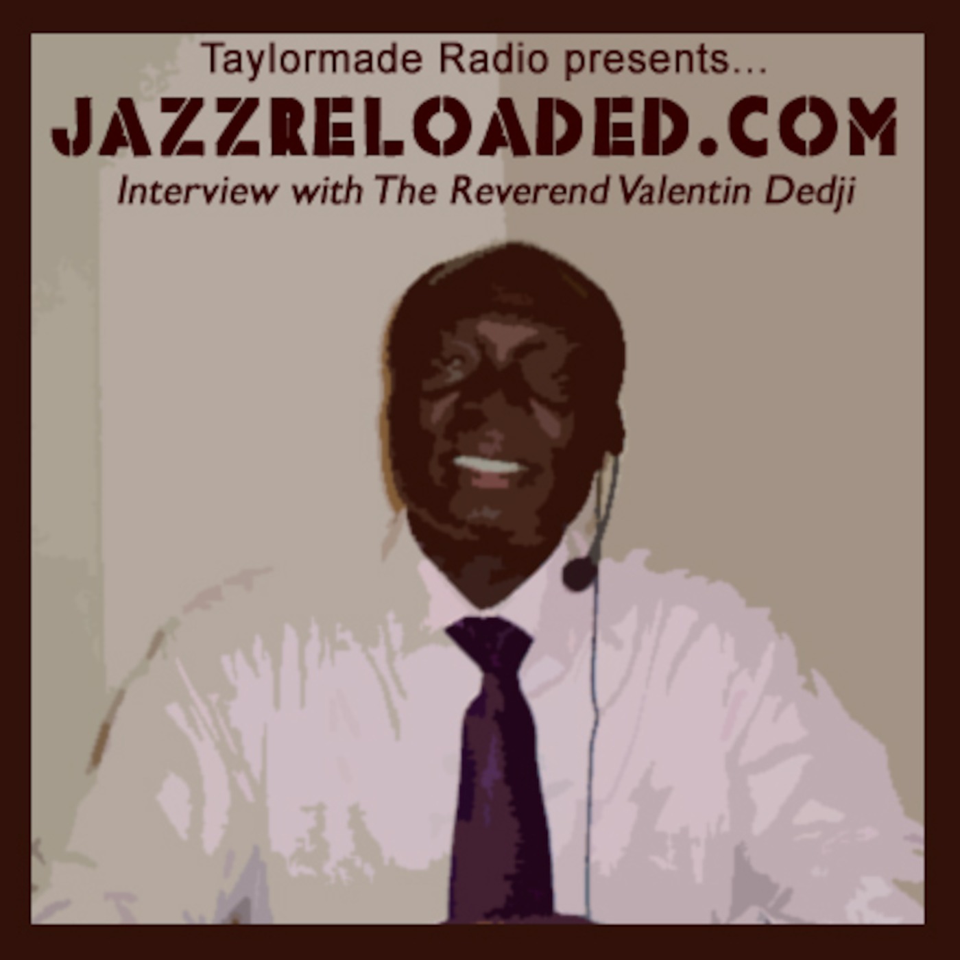 Taylormade Radio presents...Jazzreloaded.com (Interview with The Reverend Valentin Dedji) episode artwork
