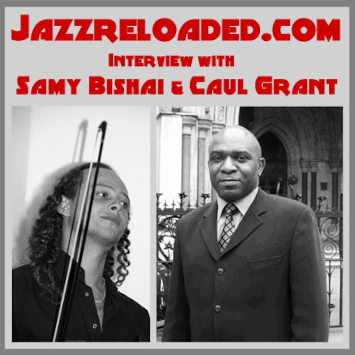 Taylormade Radio presents...Jazzreloaded.com (Interview with Samy Bishai & Caul Grant)