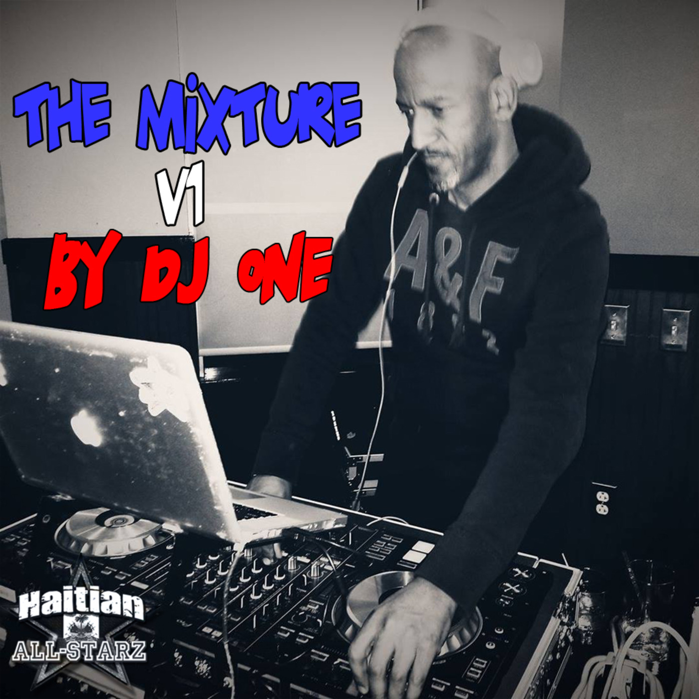 The Mixture V1 Mixed By DJ One (Haitian All-StarZ)