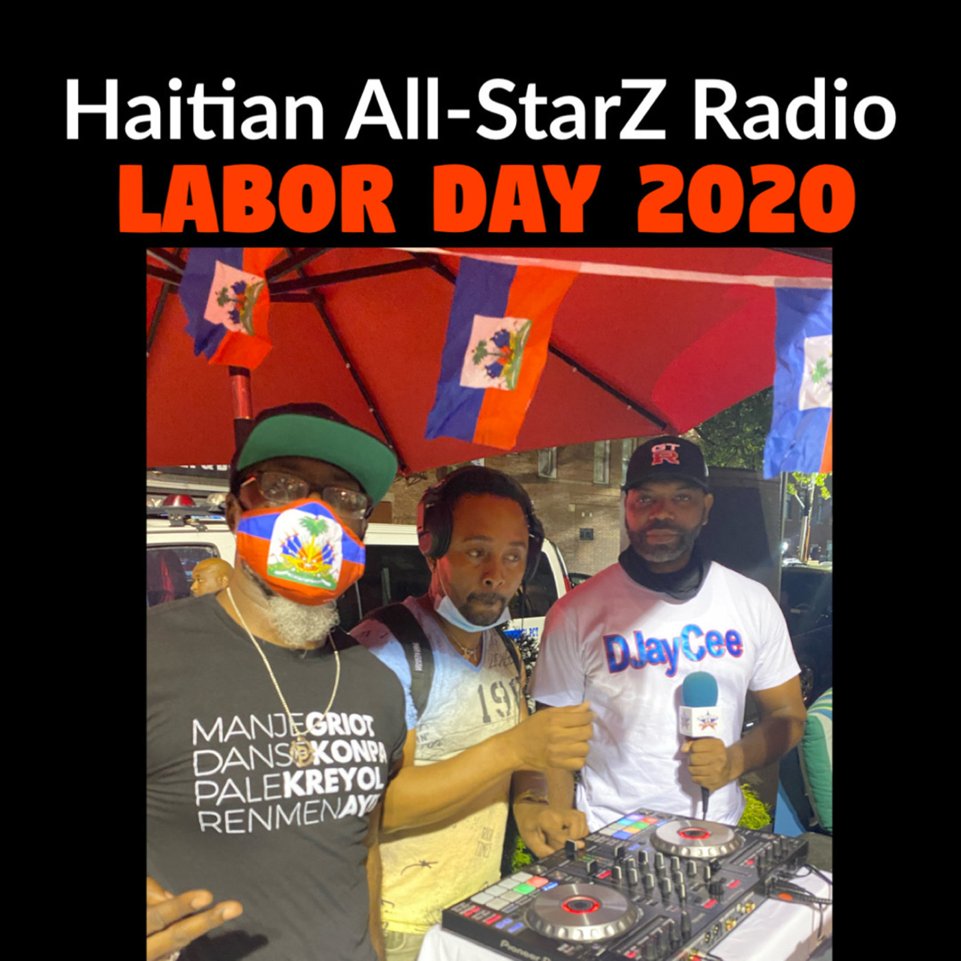HAITIAN ALL-STARZ RADIO - WBAI 99.5 FM - EPISODE #131 Labor Day 2020 - HARD HITTIN HARRY & DJayCee