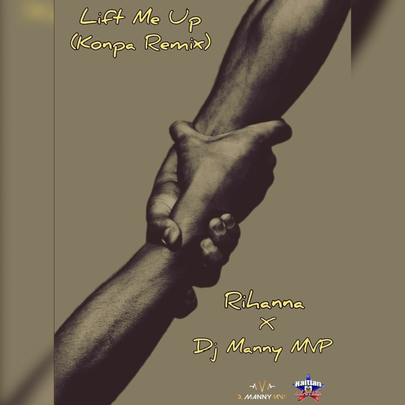 Lift Me Up (Konpa Remix) - Rihanna x DJ Manny MVP