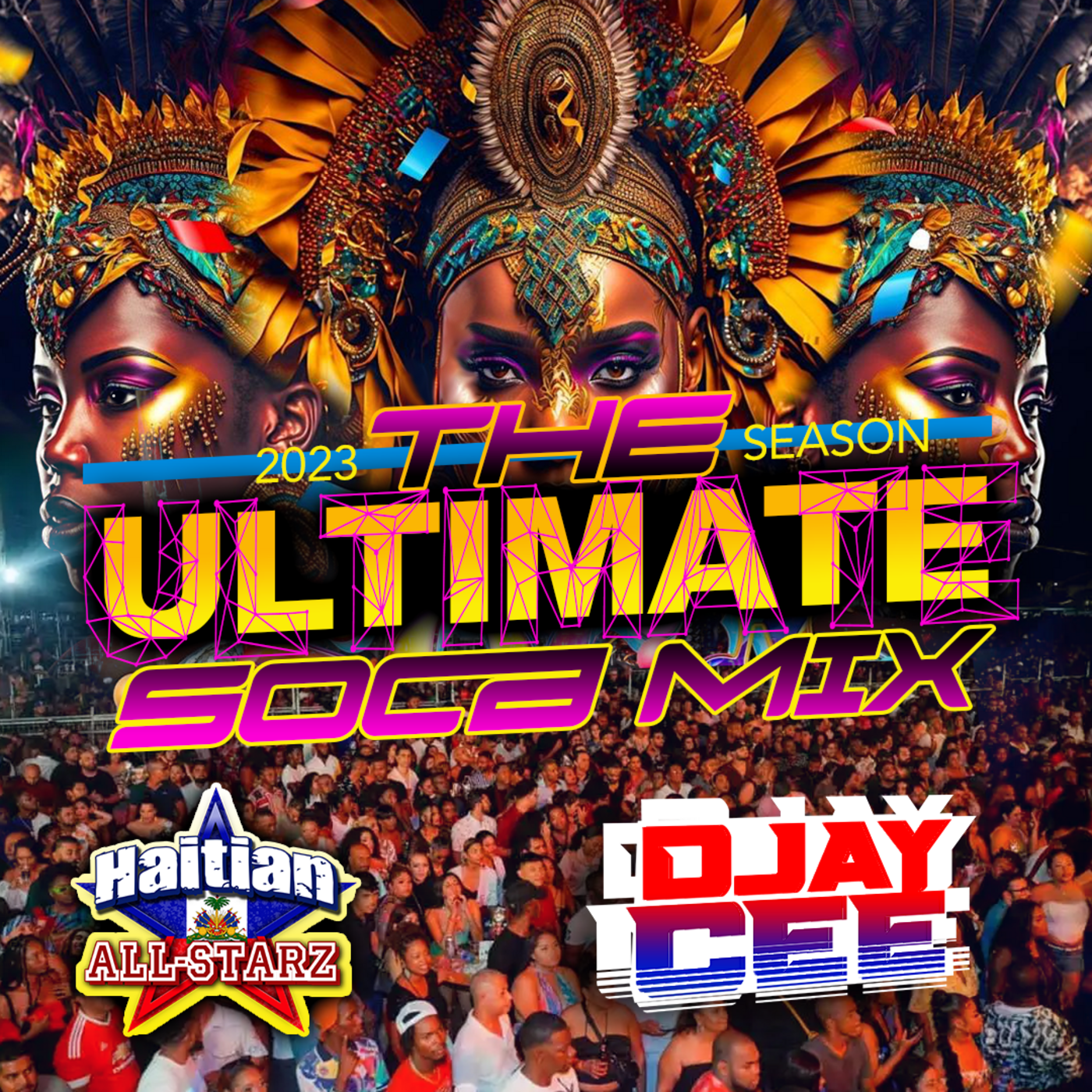 The Ultimate Soca Mix (2023 Season) - DJayCee