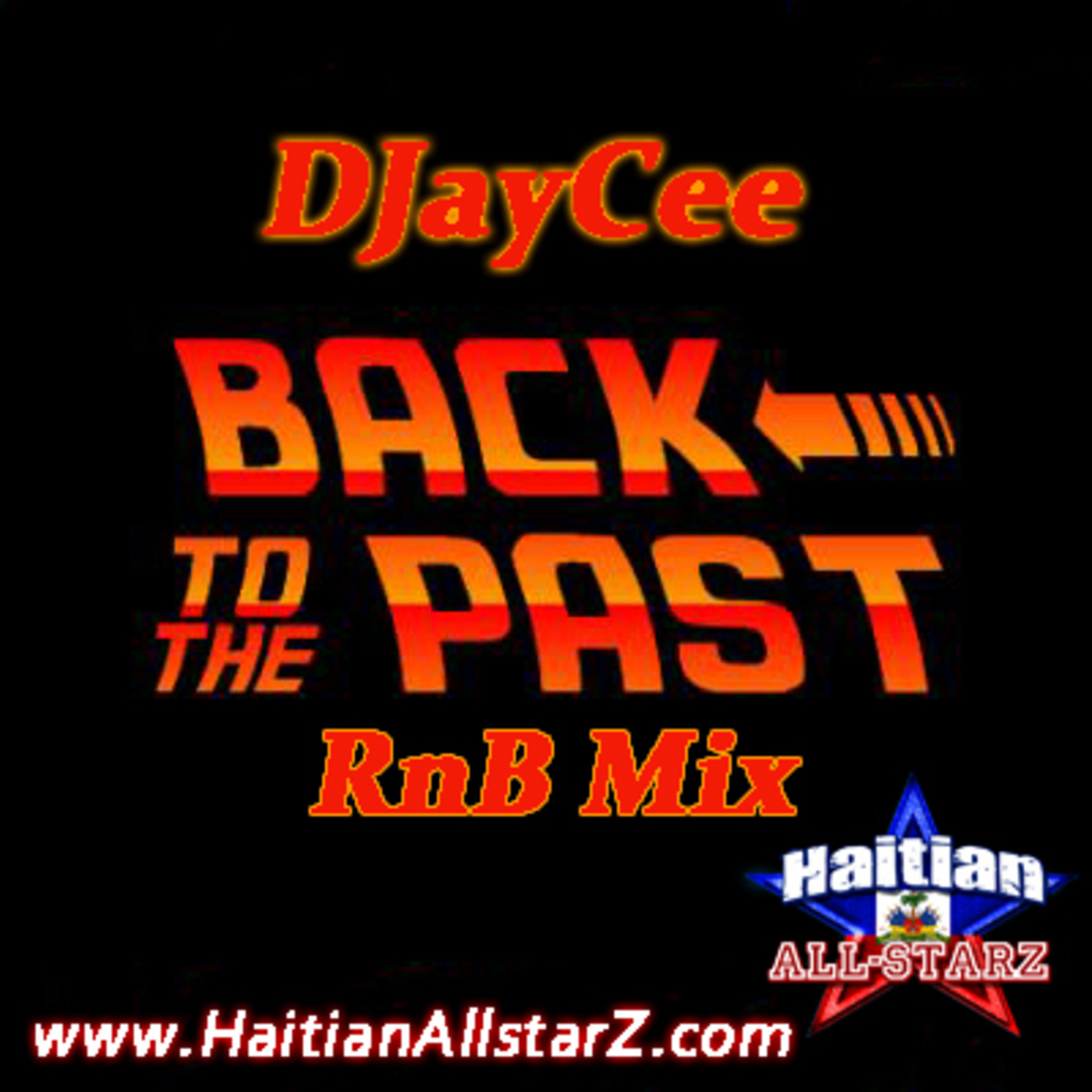 Back To The Past (RnB Mix) - DJayCee {Haitian All-Starz DJs}