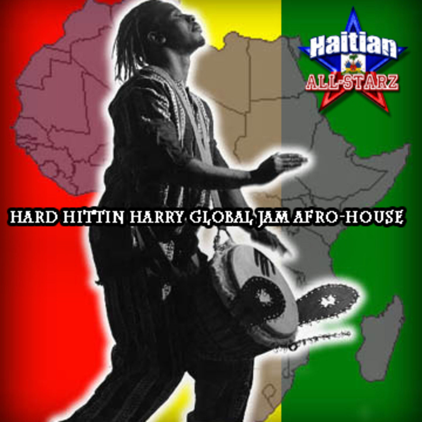 Global Jam Afro-House - DJ Hard Hittin Harry {Haitian All-StarZ DJs}