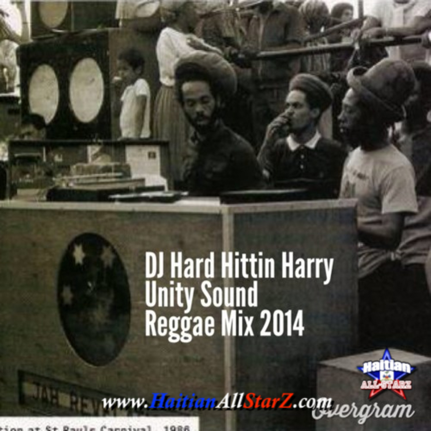 Unity Sound Reggae Mix (2014) - DJ Hard Hittin Harry (Haitian All-StarZ DJ)