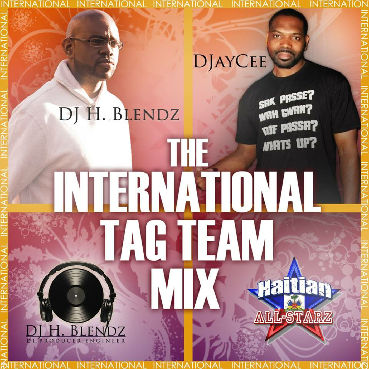 The International Tag Team Mix (DJ H Blendz & DJayCee)