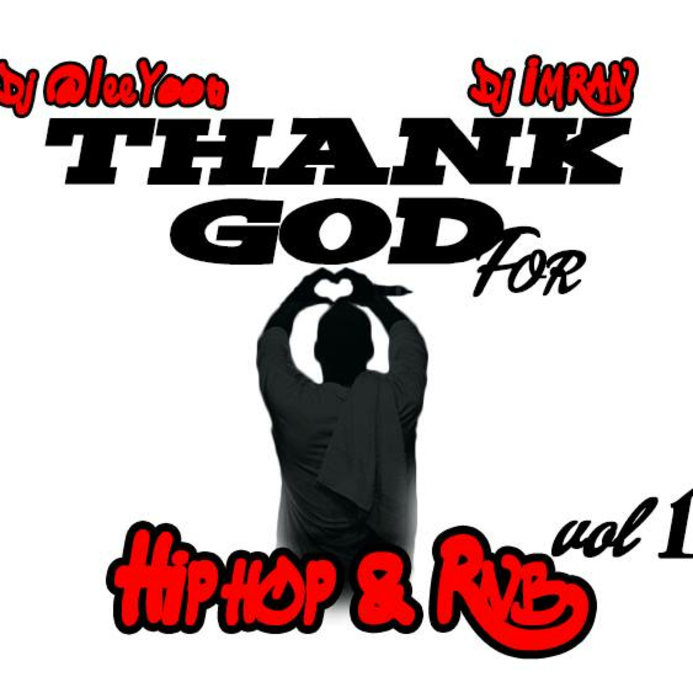 Thank GOD For Hip Hop & RnB By Dj @leeYoon and Dj Imran