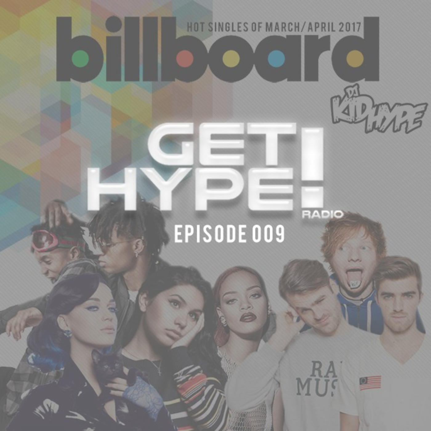 Get Hype! Radio Episode 09 - Billboard Hot Singles Of March/April 2017