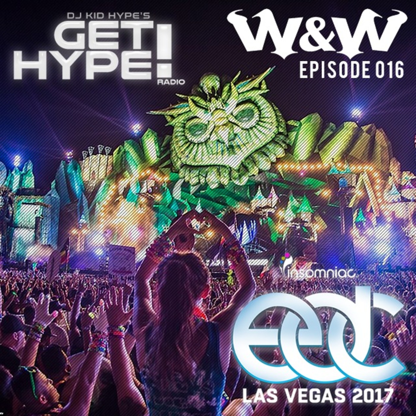 Get Hype Radio Episode 16 Ww Edc Las Vegas 2017 Liveset