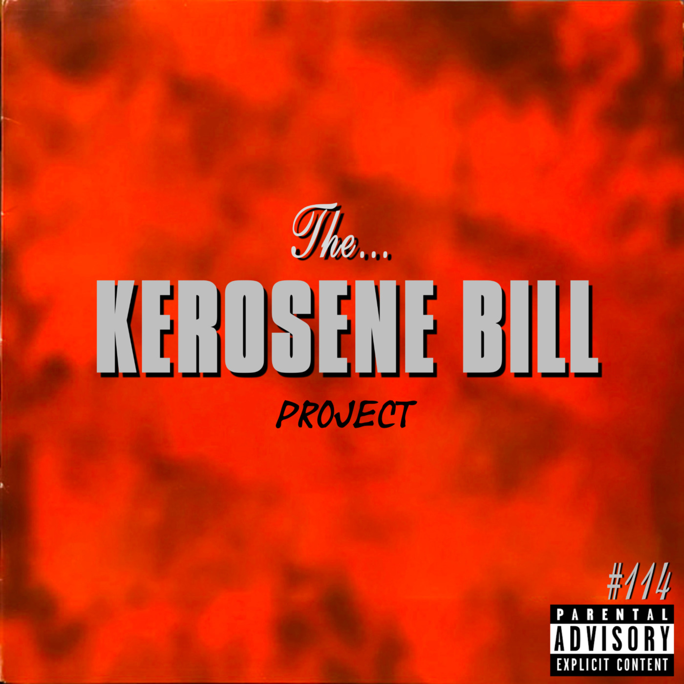 Episode 114: The Kerosene Bill Project: (Hip-Hop) #114: 4.2.22 | KeroseneBill.com | IG: @KeroseneBillpodcast episode artwork