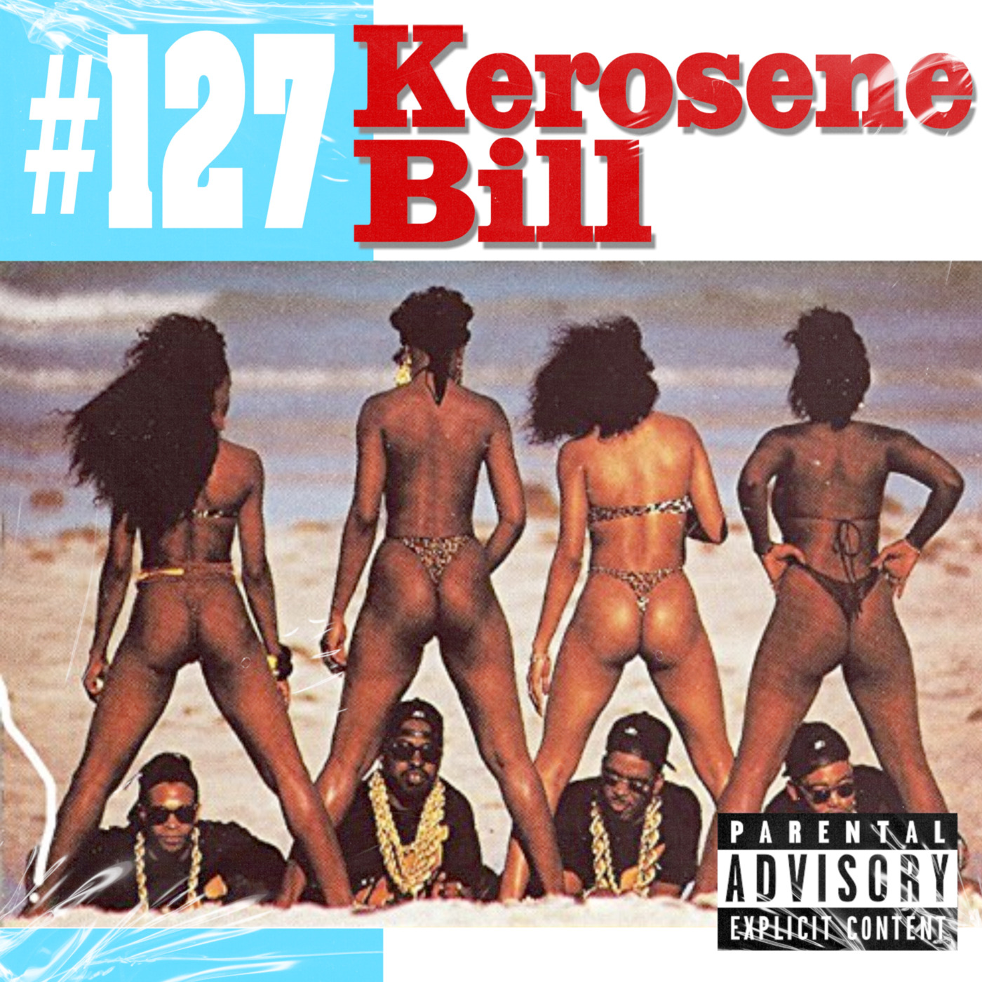 Episode 127: The Kerosene Bill Project: (Hip-Hop) #127: 7.23.22 | KeroseneBill.com | IG: @KeroseneBillpodcast episode artwork