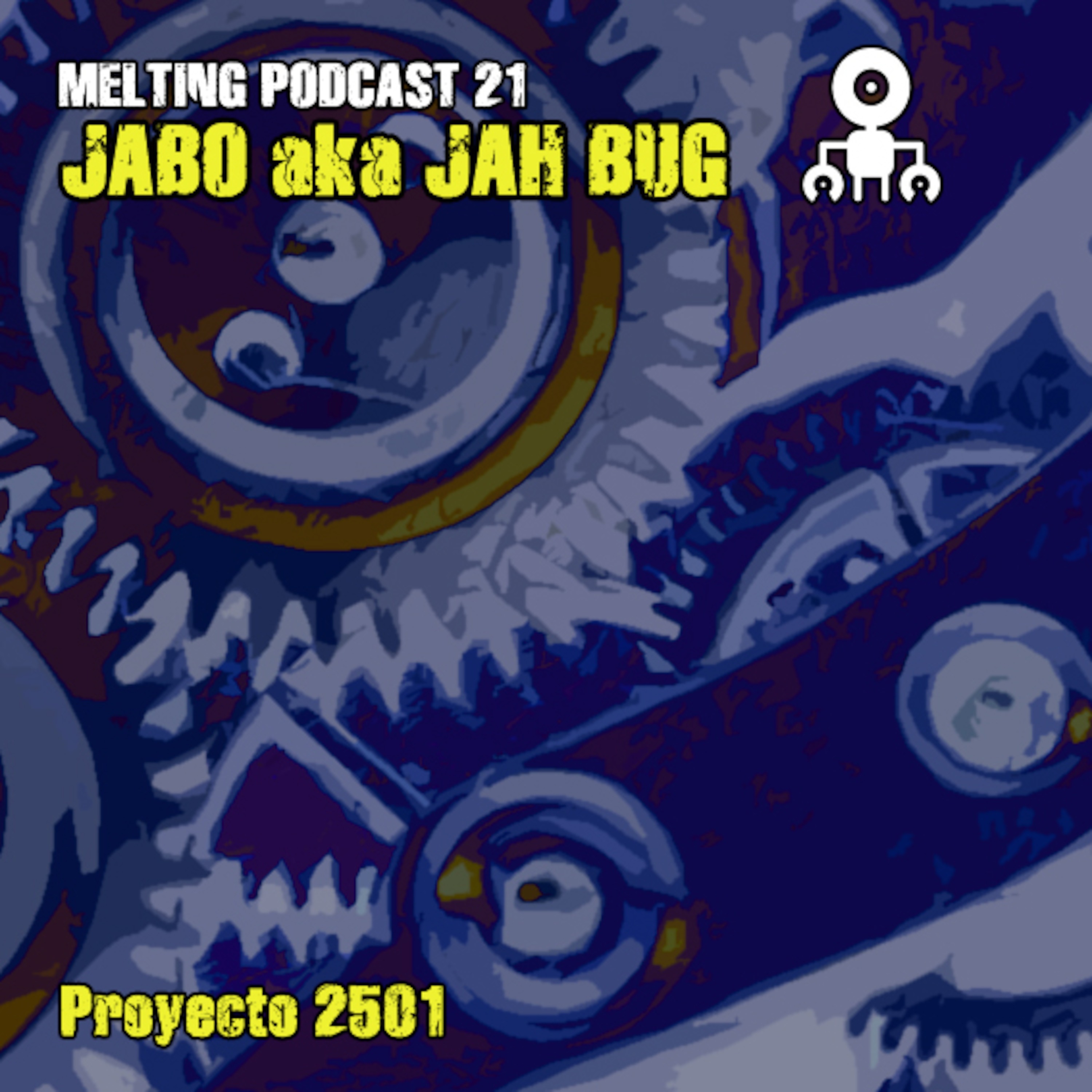 Melting Podcast 21 - Jah Bug - Proyecto 2501 episode artwork