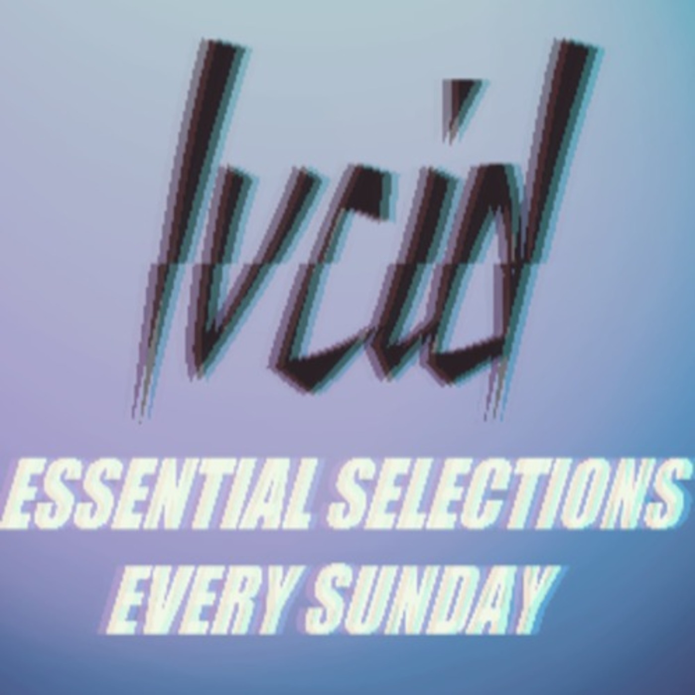 LVCID Essential Selections 002