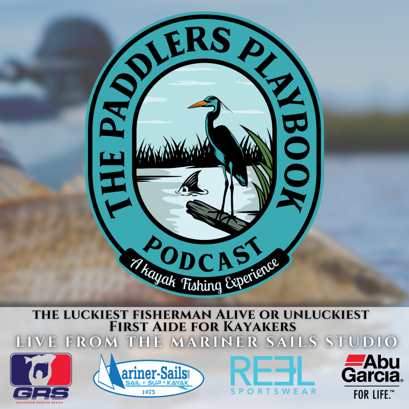 Episode 7: The Luckiest or Unluckiest Fisherman: Kayak First Aide