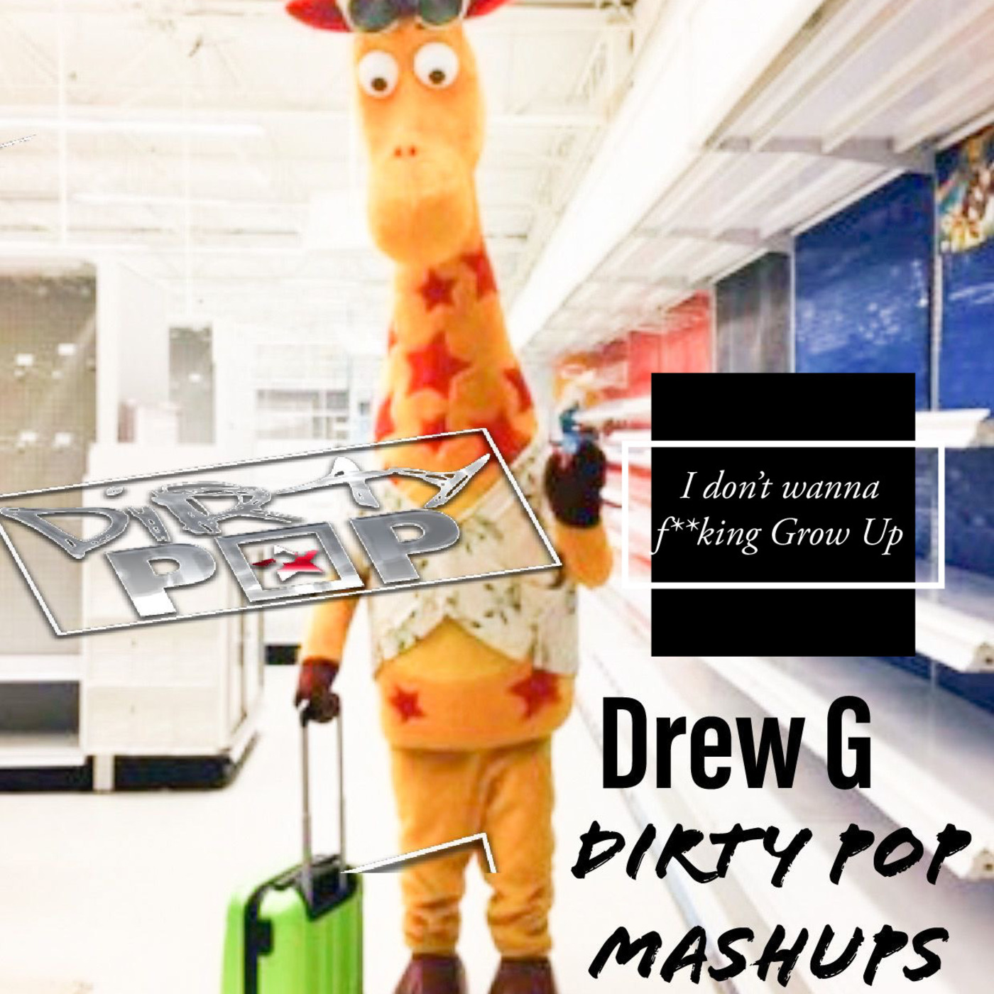 Dirty Pop Mashups Vol 6 - I Dont wanna f**king Grow Up episode artwork