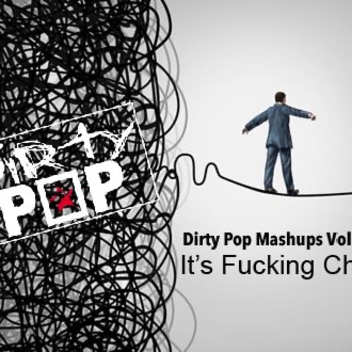 Dirty Pop Mashups Vol 8 - It's Fucking Chaos episode artwork