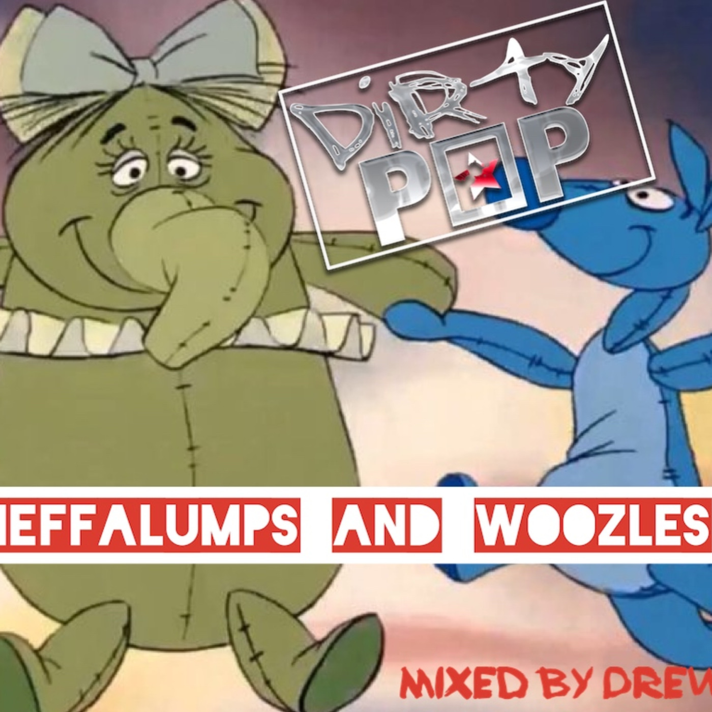 Episode 273: Dirty Pop Vol 18 - Heffalumps & Woozles  mixed by Drew G episode artwork