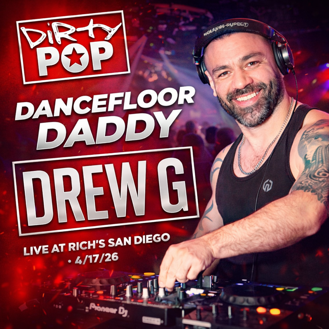 Episode 21: Dancefloor Daddy - DIRTY POP • Live at Rich’s San Diego (4.17.26)