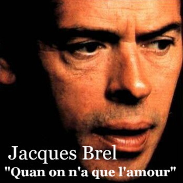 Quand On N A Que L Amour Jacques Brel